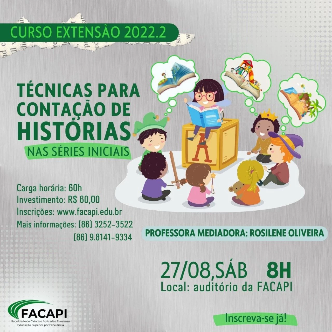 CURSO DE EXTENSÃO: TÉCNICAS PARA CONTAÇÃO DE HISTÓRIAS NAS SÉRIES INICIAIS CURSO DE EXTENSÃO: TÉCNICAS PARA CONTAÇÃO DE HISTÓRIAS NAS SÉRIES INICIAIS